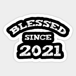 Blessed Since 2021 Cool Blessed Christian Birthday Sticker